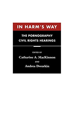 In Harm’s Way : The Pornography Civil Rights Hearings
