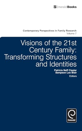 Visions of the 21st Century Family: Transforming Structures and Identities