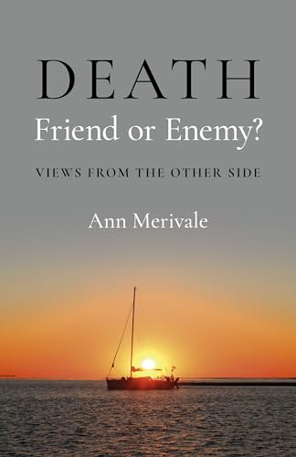DEATH: Friend or Enemy? : Views from the Other Side