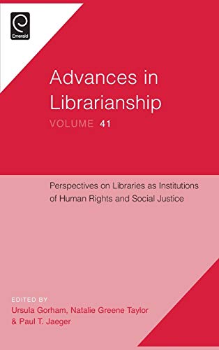 Perspectives on Libraries as Institutions of Human Rights and Social Justice: v.41 (Advances in Librarianship) (Advances in Librarianship (41))