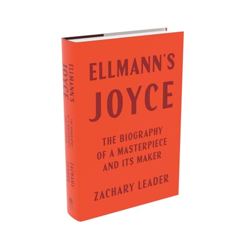 Ellmann's Joyce : The Biography of a Masterpiece and Its Maker