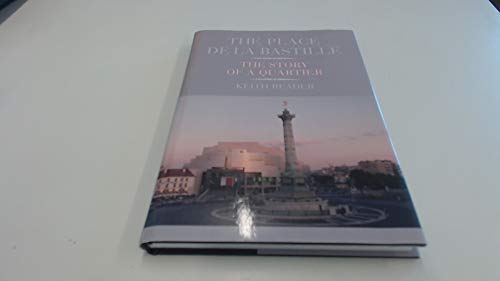The Place de la Bastille : The Story of a Quartier