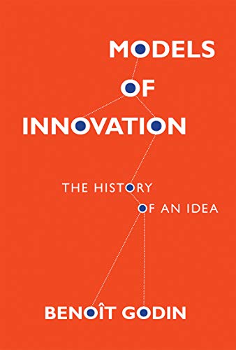 Models of Innovation: The History of an Idea (Inside Technology)