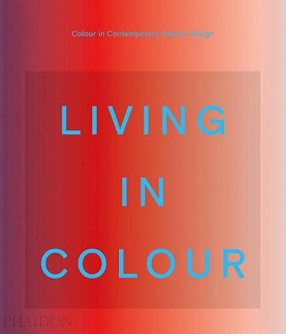 Living in Colour: Colour in Contemporary Interior Design