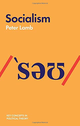 Socialism (Key Concepts in Political Theory)