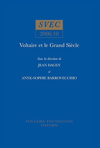 Voltaire et le Grand Siecle : 2006:10