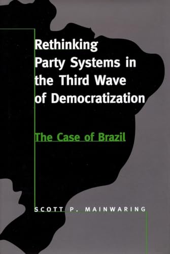 Rethinking Party Systems in the Third Wave of Democratization: The Case of Brazil