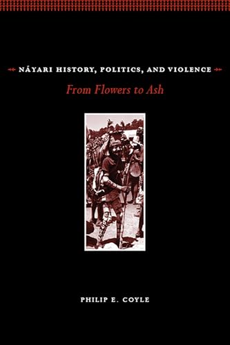 Nayari History, Politics, and Violence : From Flowers to Ash