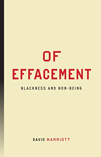 Of Effacement : Blackness and Non-Being