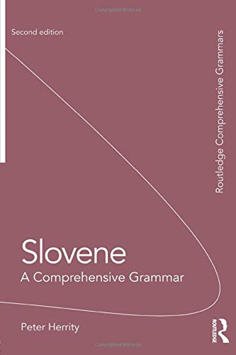 Slovene: A Comprehensive Grammar (Routledge Comprehensive Grammars)