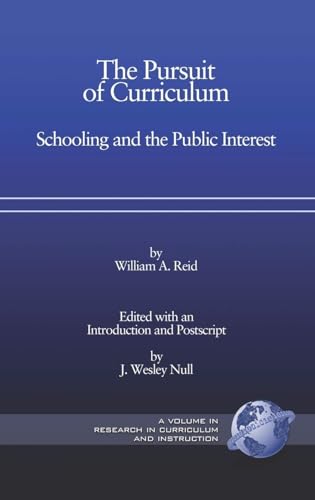 The Pursuit of Curriculum : Schooling and the Public Interest