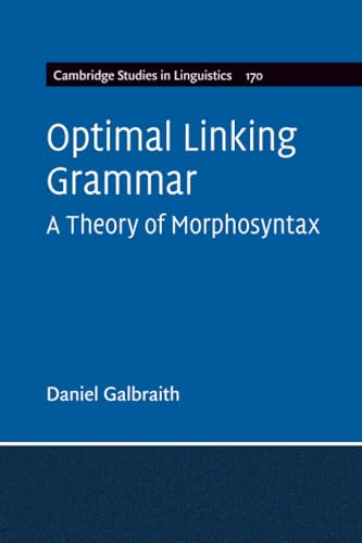 Optimal Linking Grammar: Volume 170 : A Theory of Morphosyntax