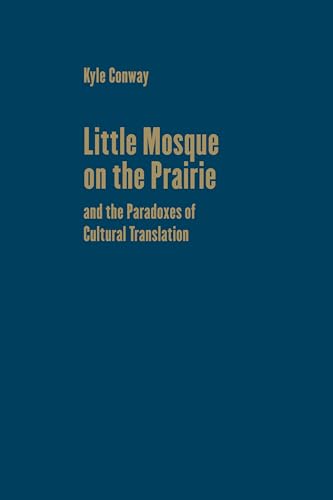 Little Mosque on the Prairie and the Paradoxes of Cultural Translation