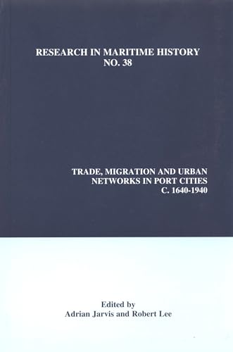 Trade, Migration and Urban Networks in Port Cities, c. 1640-1940 : 38