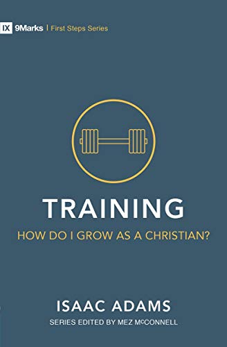 Training – How Do I Grow as A Christian? (First Steps)