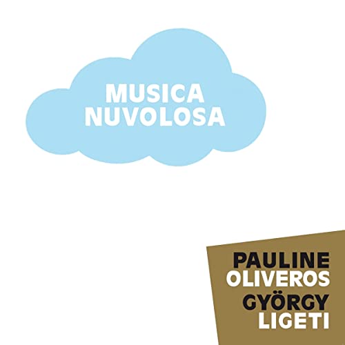 Pauline Oliveros/györgy Ligeti - Musica Nuvolosa Performed By Ensemble 0 [CD]