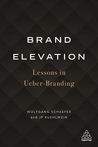 Brand Elevation : Lessons in Ueber-Branding