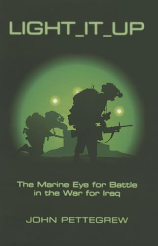 Light It Up: The Marine Eye for Battle in the War for Iraq