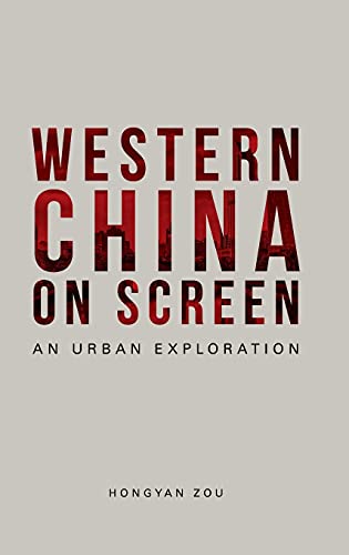 Western China on Screen : An Urban Exploration
