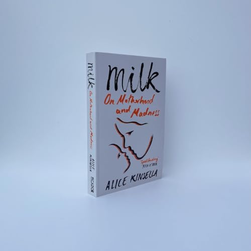 Milk : On Motherhood and Madness
