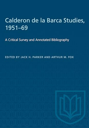 Calderon De La Barca Studies, 1951-69 : A Critical Survey and Annotated Bibliography