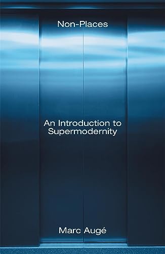 Non-Places: An Introduction to Supermodernity