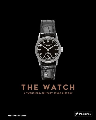 The Watch : A Twentieth Century Style History