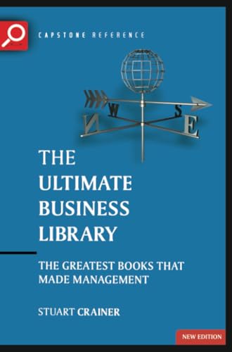 The Ultimate Business Library: The Greatest Books That Made Management