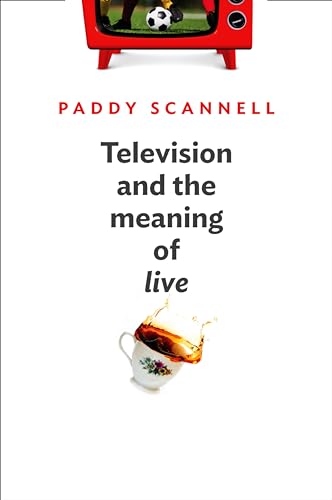 Television and the Meaning of Live: An Enquiry into the Human Situation