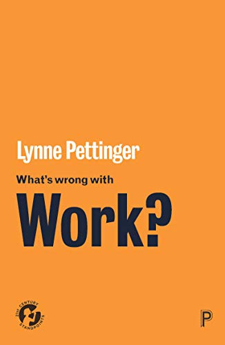 What’s Wrong with Work? (21st Century Standpoints)