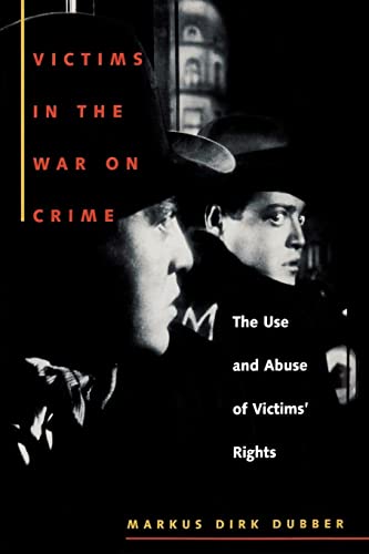 Victims in the War on Crime: The Use and Abuse of Victims Rights