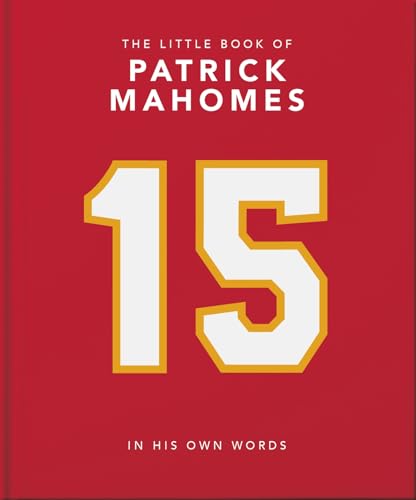 The Little Book of Patrick Mahomes : In His Own Words