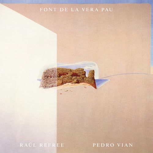 Raul Refree & Pedro Vian - Font De La Vera Pau [VINYL]