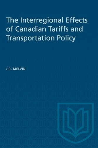 Book cover: “The Interregional Effects of Canadian Tariffs and Transportation Policy.”