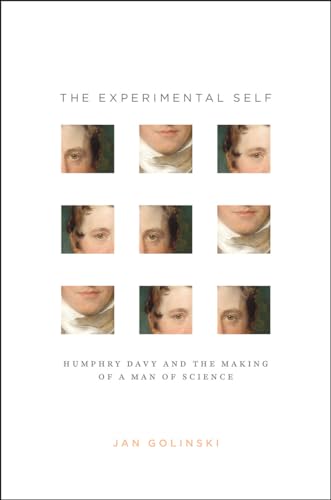 Experimental Self: Humphry Davy and the Making of a Man of Science