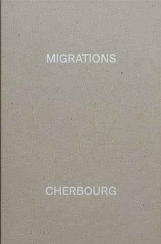 MIGRATIONS, CHERBOURG