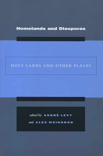 Homelands and Diasporas: Holy Lands and Other Places