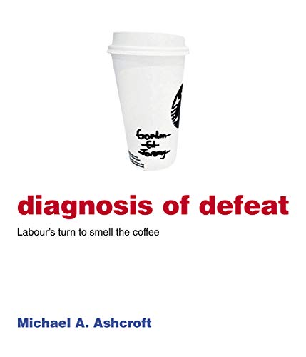 Diagnosis of Defeat: Labour’s turn to smell the coffee