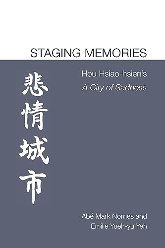 Staging Memories : Hou Hsiao-hsien's A City of Sadness