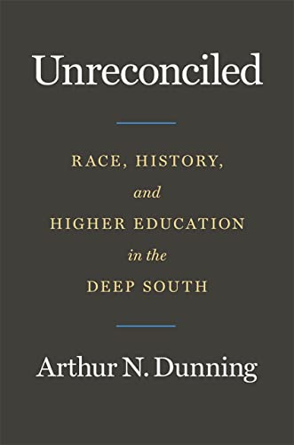 Unreconciled : Race, History, and Higher Education in the Deep South