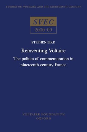 Reinventing Voltaire : The Politics of Commemoration in Nineteenth-century France : 2000:09