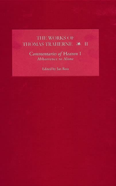 The Works of Thomas Traherne II: Commentaries of Heaven