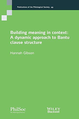Building Meaning in Context: A Dynamic Approach to Bantu Clause Structure