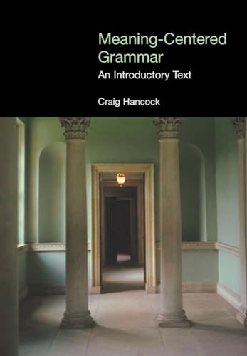 Meaning-Centered Grammar : An Introductory Text