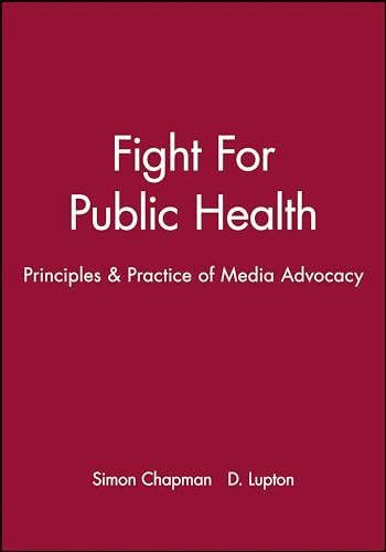 The Fight for Public Health: Principles and Practice of Media Advocacy