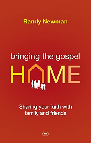 Bringing the Gospel Home: Sharing Your Faith with Family and Freinds