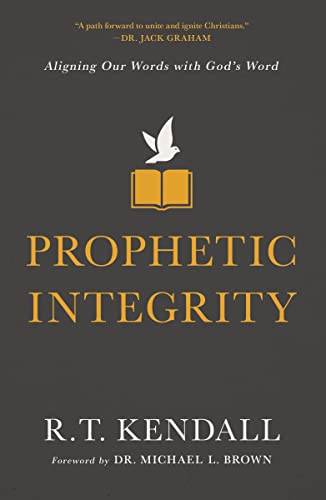 Prophetic Integrity : Aligning Our Words with God's Word