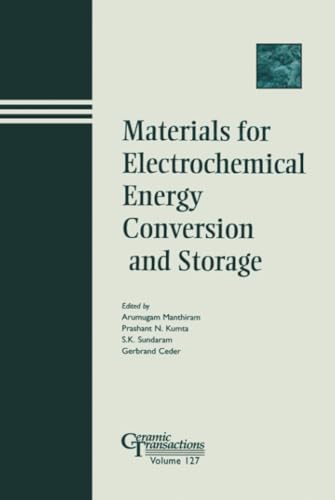 Materials for Electrochemical Energy Conversion and Storage: Papers from the Symposium at the 102nd Annual Meeting of The American Ceramic Society