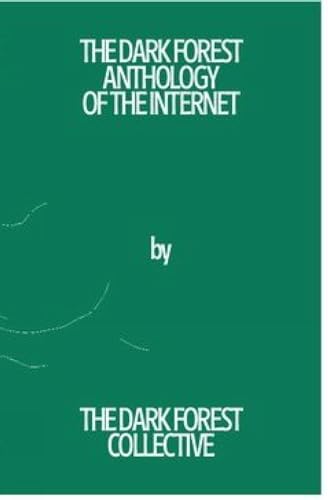 The Dark Forest Anthology of the Internet