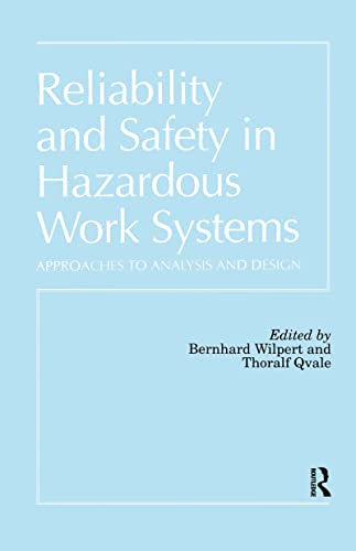 Reliability and Safety In Hazardous Work Systems : Approaches To Analysis And Design